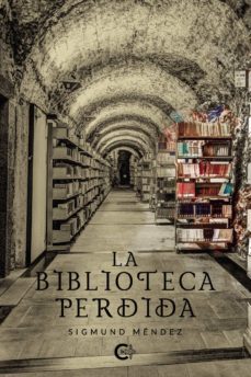 (i.b.d.) la biblioteca perdida-sigmund mendez-9788418500473