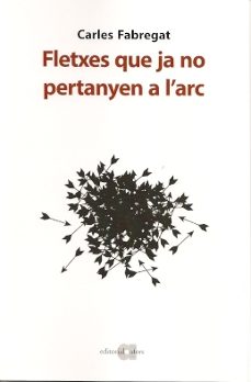 fletxes que ja no pertanyen a l arc-carles fabregat sans-9788418618673