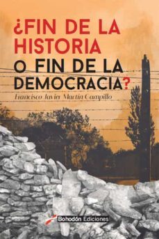 ¿fin de la historia o fin de la democracia? (ebook)-francisco javier martin campillo-9788418633973