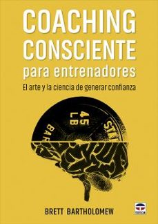 coaching consciente para entrenadores: el arte y la ciencia de generar confianza-9788418655173