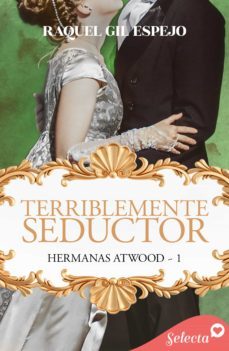 terriblemente seductor (hermanas atwood 1) (ebook)-raquel gil espejo-9788418995873