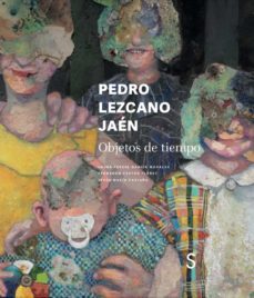 pedro lezcano jaen: objetos del tiempo-9788419077073