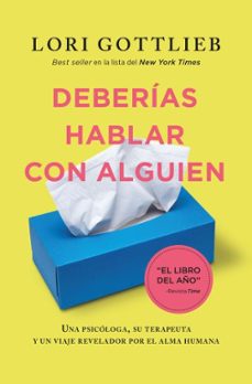 deberias hablar con alguien-lori gottlieb-9788419130273