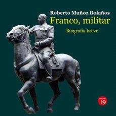 franco, militar. biografia breve-roberto muñoz bolaños-9788419159373
