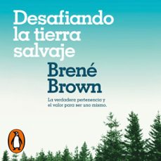 desafiando la tierra salvaje (audiolibro)-brene brown-9788419248473