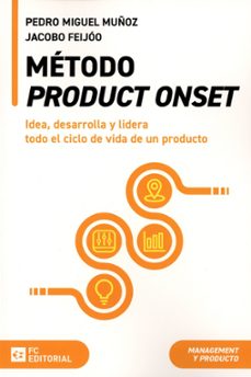 metodo product onset.idea, desarrolla y lidera todo el ciclo de vida de un producto-pedro miguel muñoz-9788419272973