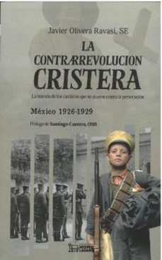 la contrarrevolucion cristera-javier pablo olivera ravasi-9788419349873
