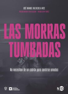 las morras tumbadas (ebook)-jose manuel valenzuela arce-9788419407573
