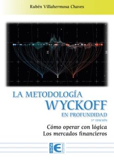 la metodologia wyckoff en profundidad (3ª edicion)-ruben villahermosa chaves-9788419444073