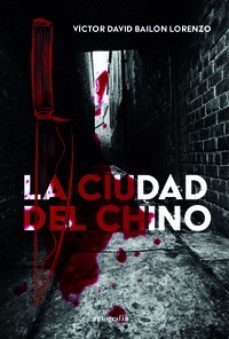 la ciudad del chino-victor david bailon lorenzo-9788419445773