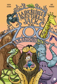 la increible aventura de jack y el zoo abandonado-sacha azcona-9788419472373