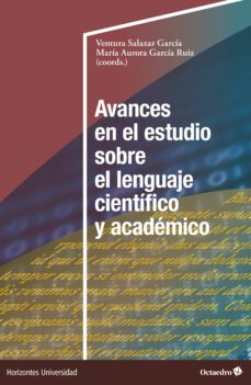 avances en el estudio sobre el lenguaje cientifico y academico (ebook)-ventura salazar garcía-maría aurora garcía ruiz-9788419506573