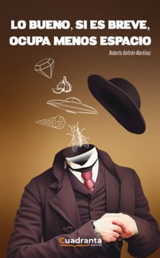 lo bueno, si es breve, ocupa menos espacio-roberto beltran martinez-9788419556073