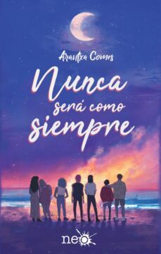 nunca sera como siempre-arantxa comes-9788419655073