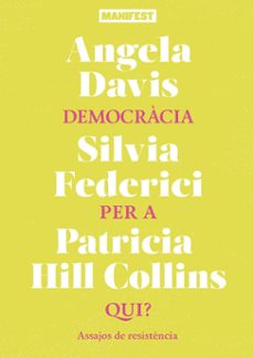 democracia per a qui?-angela davis-patricia hill collins-silvia federici-9788419719973