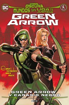 mundos sin liga de la justicia: green arrow-stephanie phillips-dennis culver-9788419760173