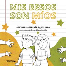 mis besos son míos-aintzane alvarado aguiriano-9788419775573