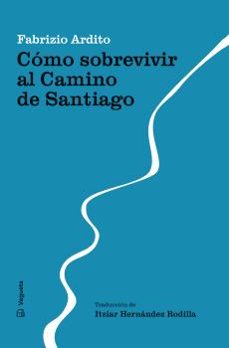 como sobrevivir al camino de santiago-fabrizio ardito-9788419794673