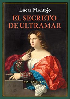 el secreto de ultramar-lucas montojo-9788419877673