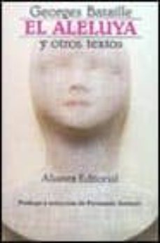 el aleluya y otros textos (2ª ed.)-georges bataille-9788420618173