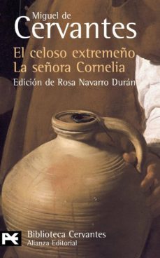 el celoso extremeño; la señora cornelia (novelas ejemplares)-9788420659473