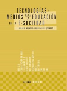 tecnologias y medios para la educacion en la e-sociedad-jose ignacio (dir.) aguaded gomez-julio cabero almenara-9788420678573
