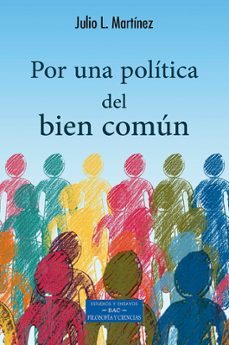 por una politica del bien comun-julio l. martinez-9788422022473