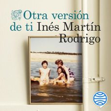 otra version de ti (audiolibro)-ines martin rodrigo-9788423367573
