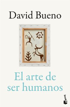 el arte de ser humanos-david bueno-9788423370573