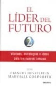 el lider del futuro, 2: visiones, estrategias e ideas para los nuevos tiempos-9788423425273