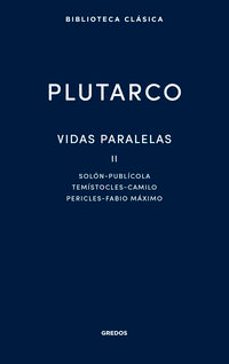 vidas paralelas ii. solón - publícola - temístocles - camilo - pericles - fabio máximo-9788424999773