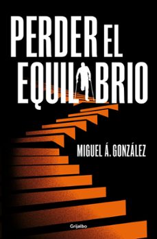 perder el equilibrio (ebook)-miguel a. gonzalez-9788425366673