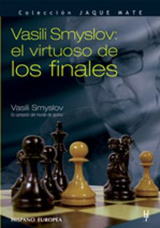 vasili smyslov: el virtuoso de los finales-vasili smyslov-9788425516573