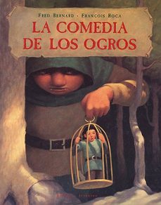 la comedia de los ogros-fred bernard-françois roca-9788426133373