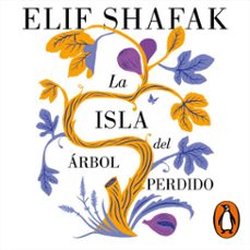 la isla del árbol perdido-elif shafak-9788426404473