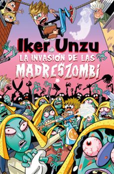 la invasion de las madreszombi-iker unzu-9788427054073