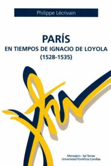 paris en tiempos de ignacio de loyola (1528-1535)-philippe lecrivain-9788427141773