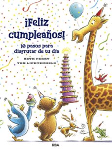 ¡feliz cumpleaños! 10 pasos pra disfrutar de tu dia-beth ferry-tom lichtenheld-9788427218673