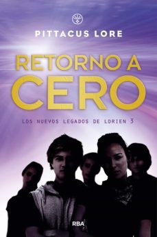retorno a cero (los nuevos legados de lorien 3) (ebook)-pittacus lore-9788427222373
