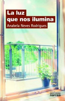 la luz que nos ilumina-anabela neves rodrigues-9788427722873
