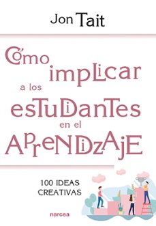 cómo implicar a los estudiantes en el aprendizaje-jon tait-9788427726673
