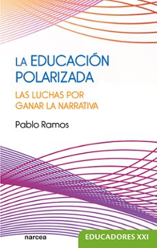 la educación polarizada-pablo ramos ramos-9788427734173