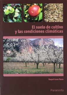el suelo de cultivo y las condiciones climaticas-raquel casas flores-9788428332873