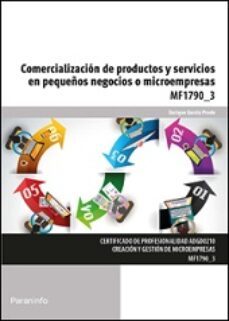 (mf1790_3) adg0210 comercializacion de productos y servicios en pequeños negocios o microempresas. comercializacion de profesionalidad-9788428397773