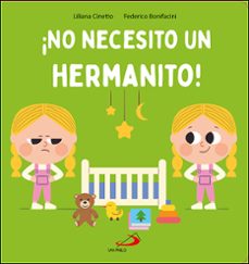 ¡no necesito un hermanito!-liliana cinetto-9788428572873
