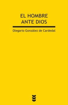 el hombre ante dios-olegario gonzalez de cardedal-9788430118373