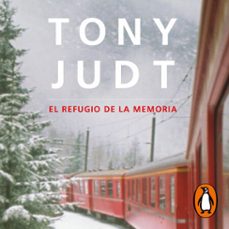 el refugio de la memoria-tony judt-9788430624973