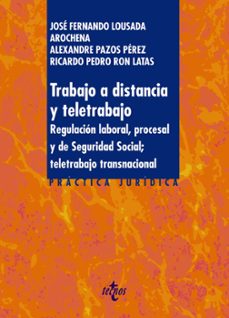trabajo a distancia y teletrabajo-jose fernando lousada arochena-alexandre pazos perez-ricardo pedro ron latas-9788430986873