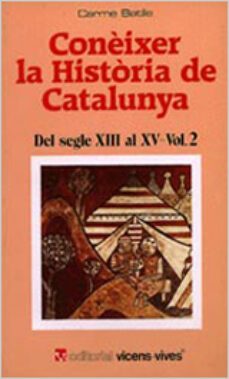 del segle xiii al xv (coneixer la historia de catalunya vol. 2)-carme batlle gallart-9788431621773