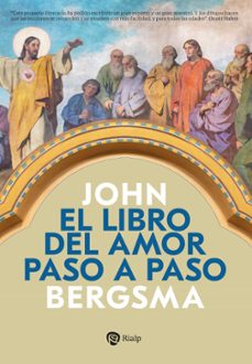 el libro del amor paso a paso-john bergsma-9788432167973